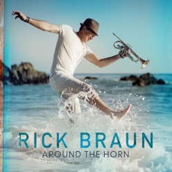 Rick Braun - Around The Horn